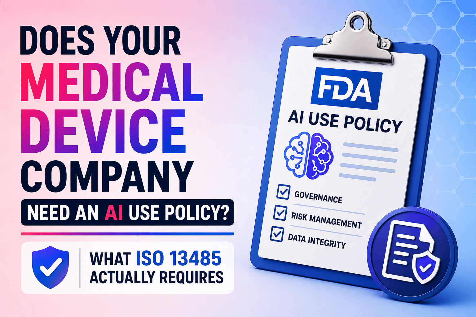 Does Your Medical Device Company Need an AI Use Policy? What ISO 13485 Actually Requires
