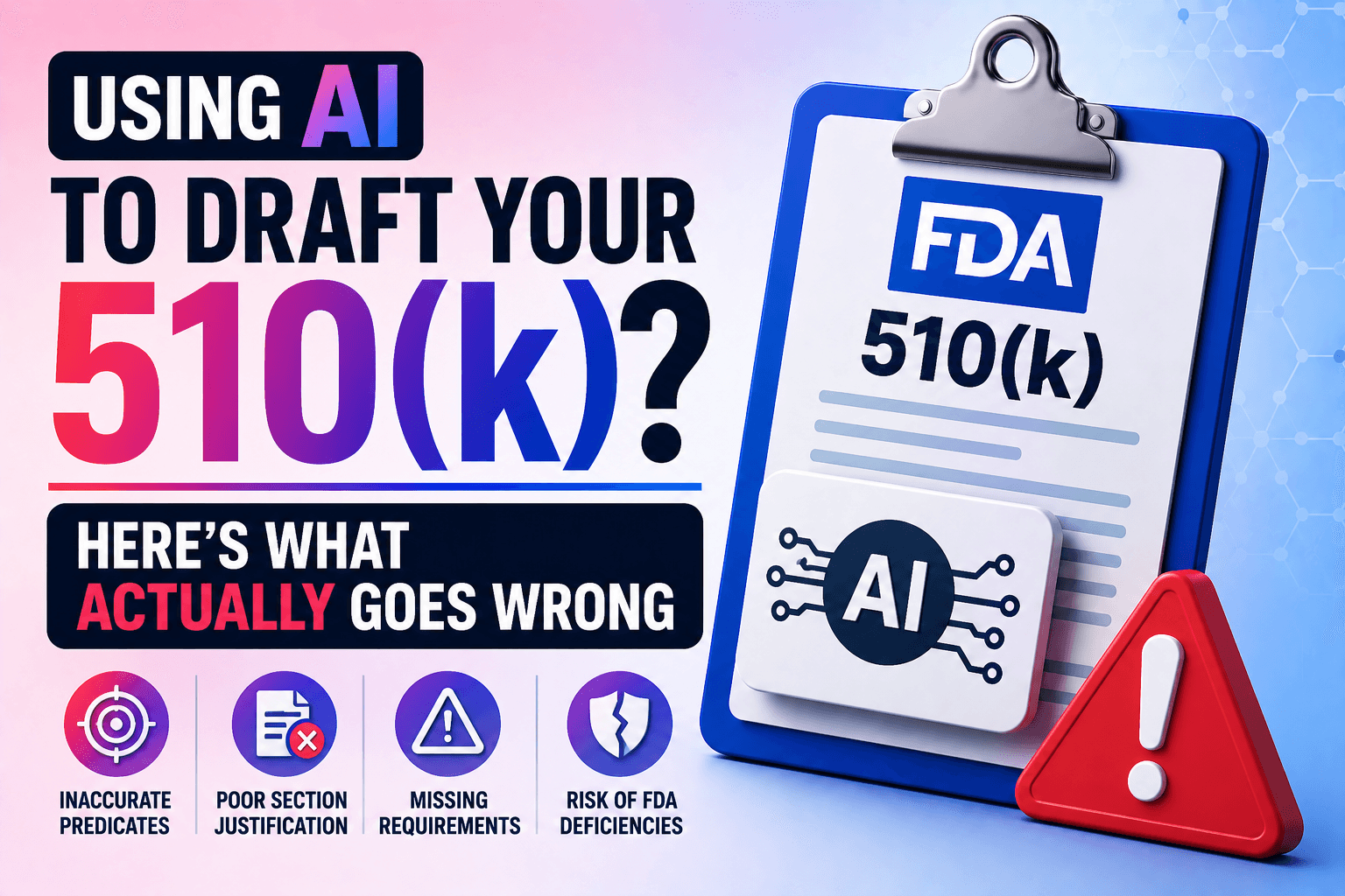 Using AI to Draft Your 510(k)? Here's What Actually Goes Wrong