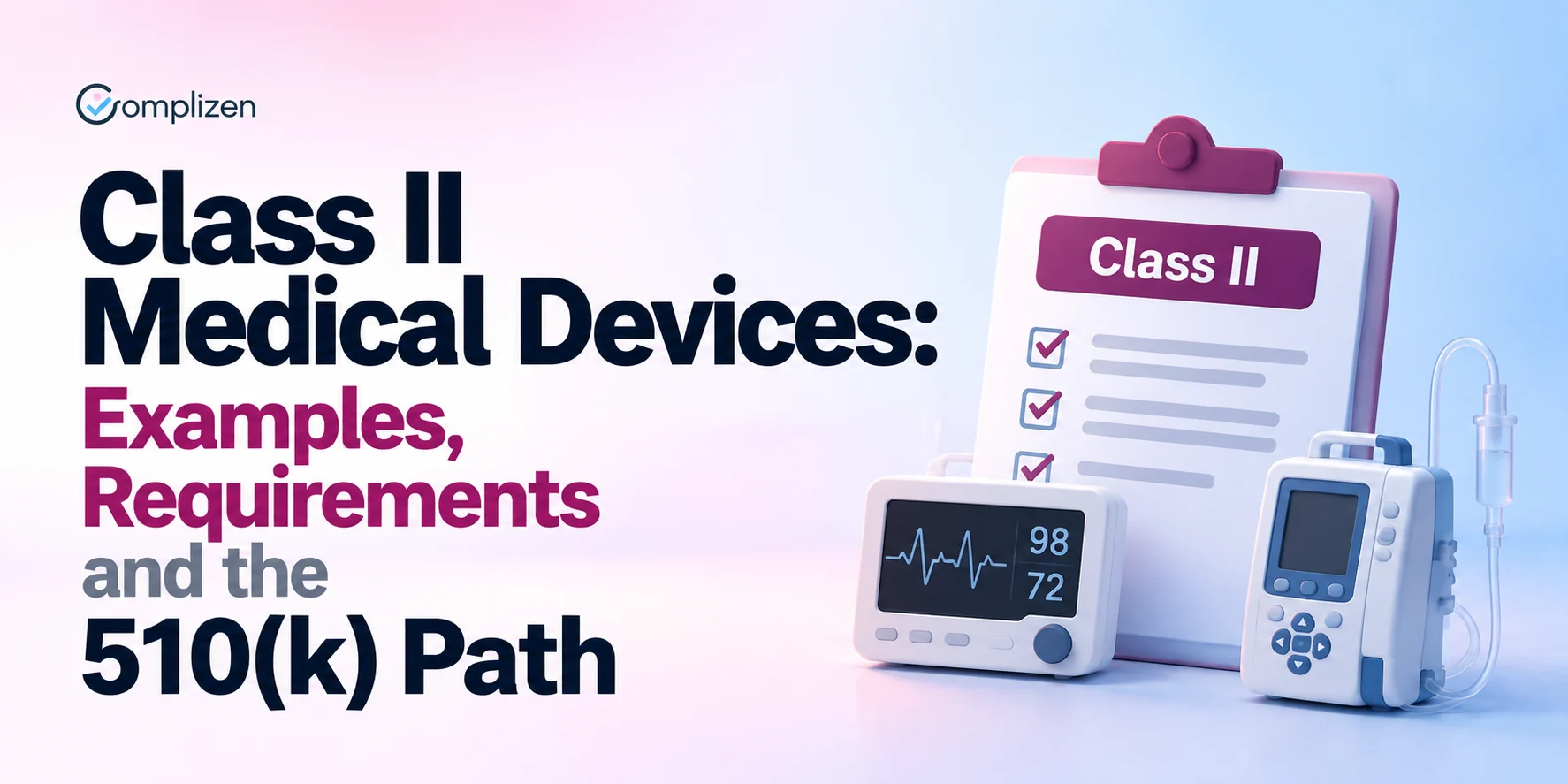 Class II Medical Devices: Examples, Requirements and the 510(k) Path