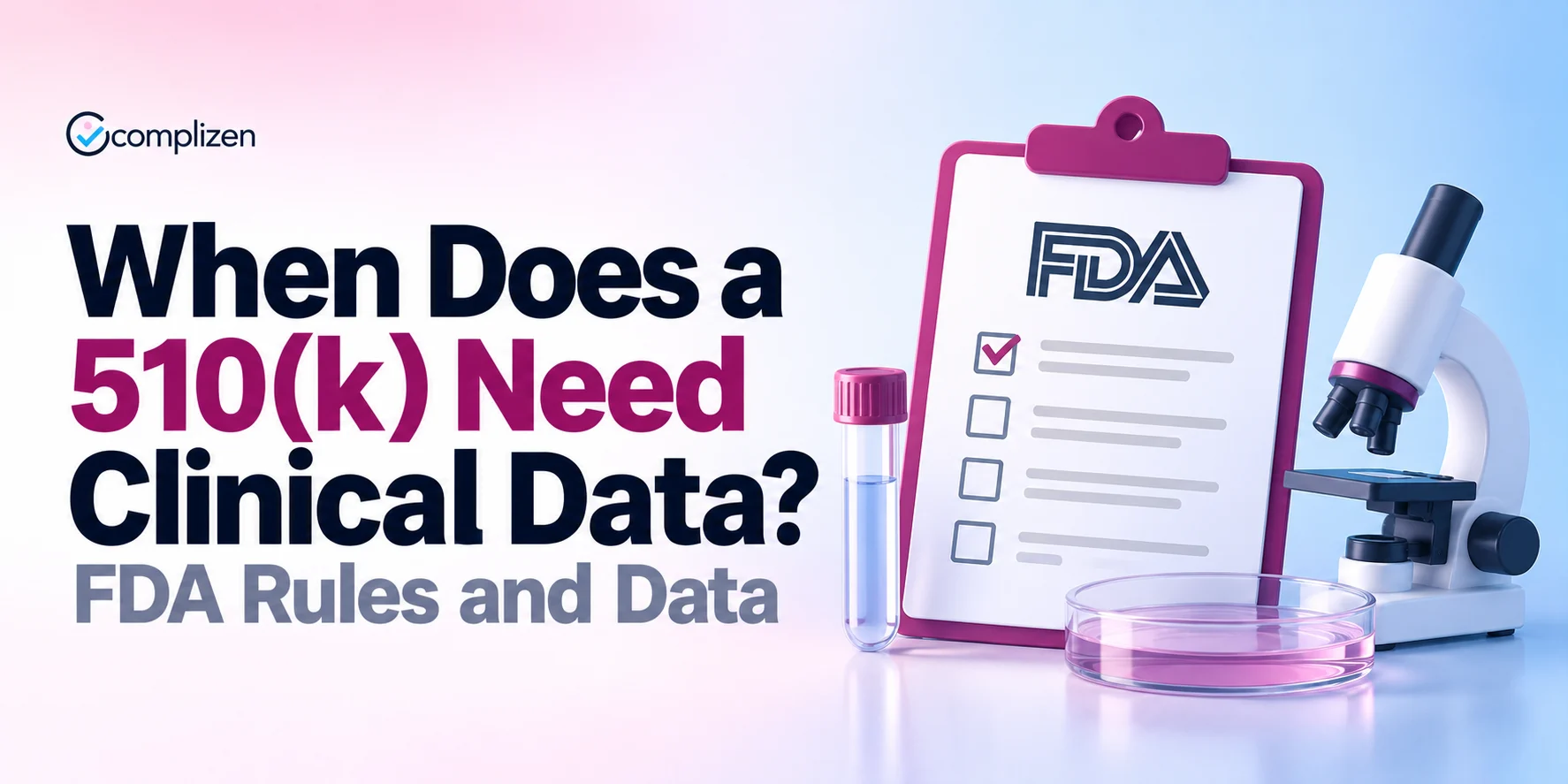 When Does a 510(k) Need Clinical Data? FDA Rules and Data