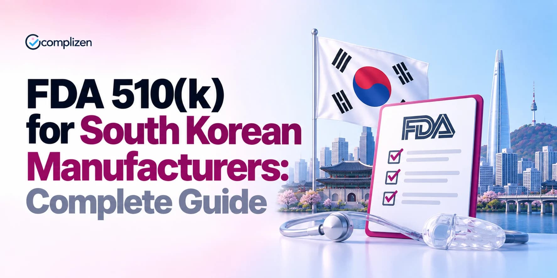 FDA Clearance for South Korean Manufacturers: The Complete 510(k) Path