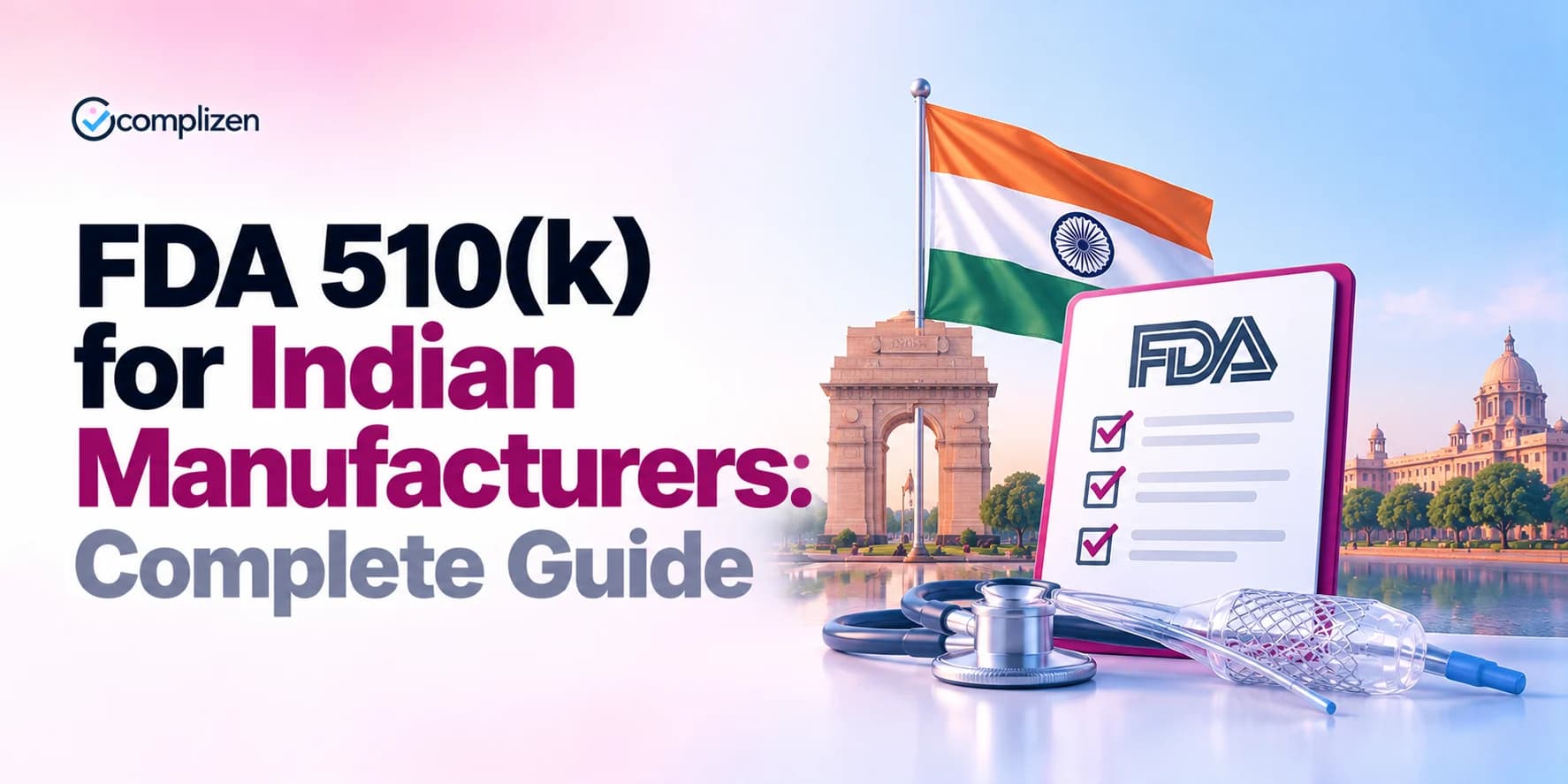 FDA Clearance for Indian Manufacturers: The Complete 510(k) Path