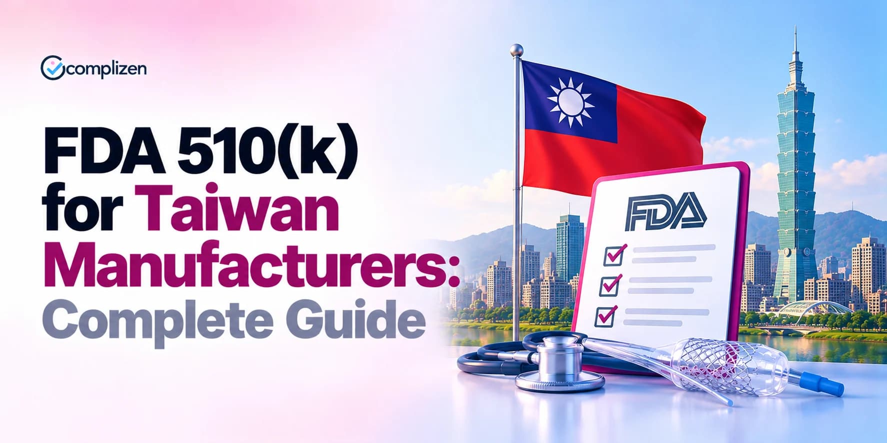 FDA Clearance for Taiwan Manufacturers: The Complete 510(k) Path